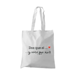 Totebag Dos que sí y uno que no!!